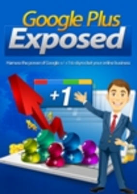 Product picture *NEW!* Google Plus Exposed Ebook