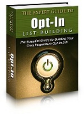 Product picture *NEW* The Expert Guide To Opt-In List Building